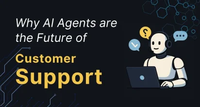 Why AI Agents are the Future of Customer Support