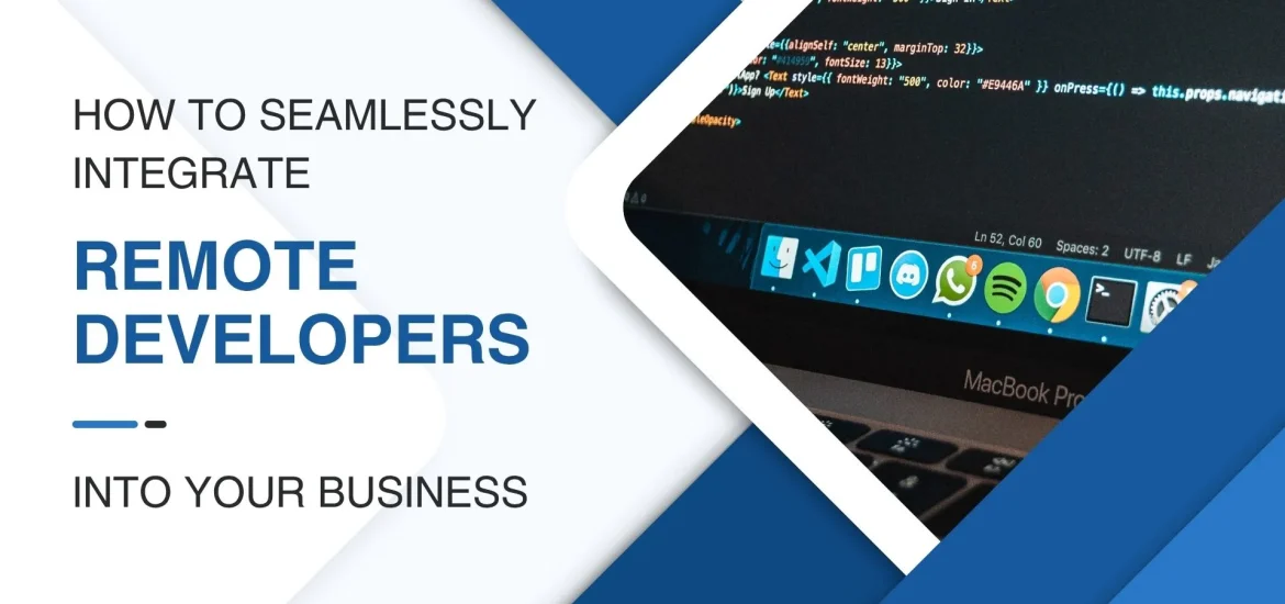 How-to-Seamlessly-Integrate-Remote-Developers-into-Your-Business-new How-to-Seamlessly-Integrate-Remote-Developers-into-Your-Business