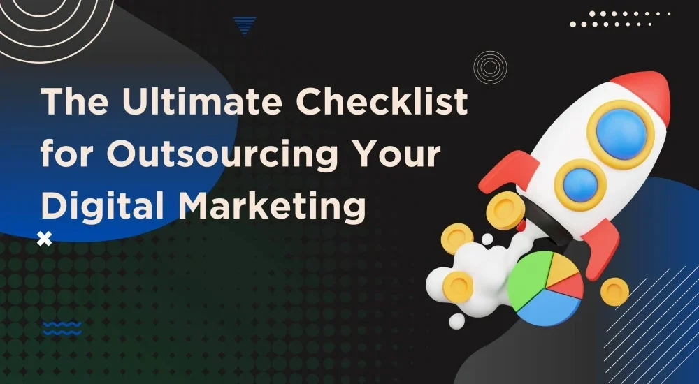 The-Ultimate-Checklist-for-Outsourcing-Your-Digital-Marketing The-Ultimate-Checklist-for-Outsourcing-Your-Digital-Marketing