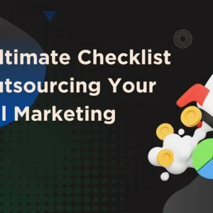 The-Ultimate-Checklist-for-Outsourcing-Your-Digital-Marketing